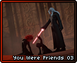 Youwerefriends03.png