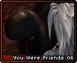 Youwerefriends06.png